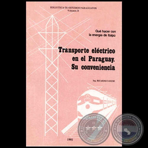 TRANSPORTE ELÉCTRICO EN EL PARAGUAY - Autor: RICARDO CANESE - Año 1981